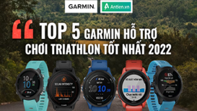 Top 5 đồng hồ Garmin “chinh phục” 3 môn phối hợp tốt nhất 2022