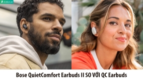 So sánh Bose QuietComford Earbuds II với QC Earbuds: Nâng cấp cả thiết kế và công nghệ