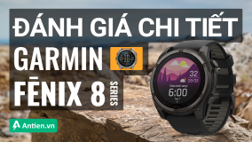 [REVIEW] GARMIN FENIX 8 SERIES: THIẾT KẾ CHO HIỆU SUẤT SIÊU ĐỈNH VÀ PHONG CÁCH THỜI THƯỢNG