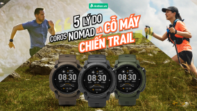 TẠI SAO COROS NOMAD LÀ CHIẾN HỮU LÝ TƯỞNG CHO DÂN TRAIL?