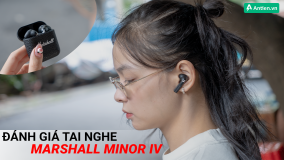 ĐÁNH GIÁ MARSHALL MINOR IV: TAI NGHE TRUE WIRELESS NHỎ GỌN, CÁ TÍNH VÀ MẠNH MẼ