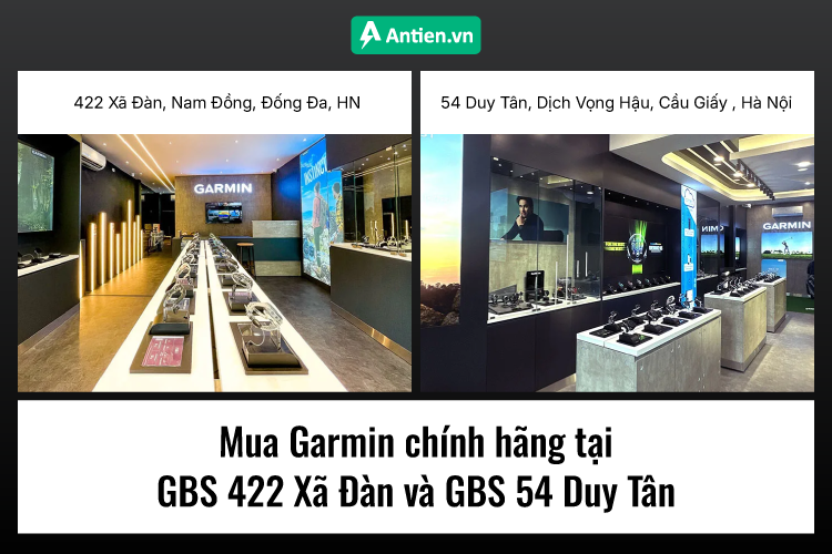 Antien tự hào vận hành 2 Cửa hàng thương hiệu Garmin chính hãng tại 54 Duy Tân và 422 Xã Đàn