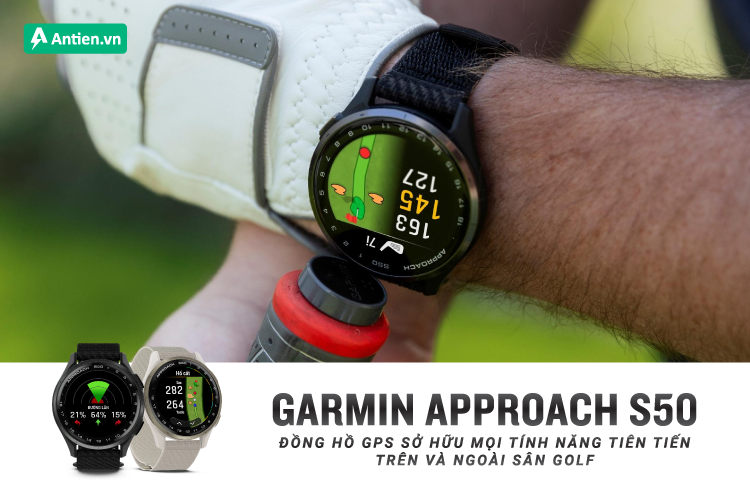 Mua đồng hồ Garmin Approach S50 chính hãng, giá tốt nhất tại Antien.vn