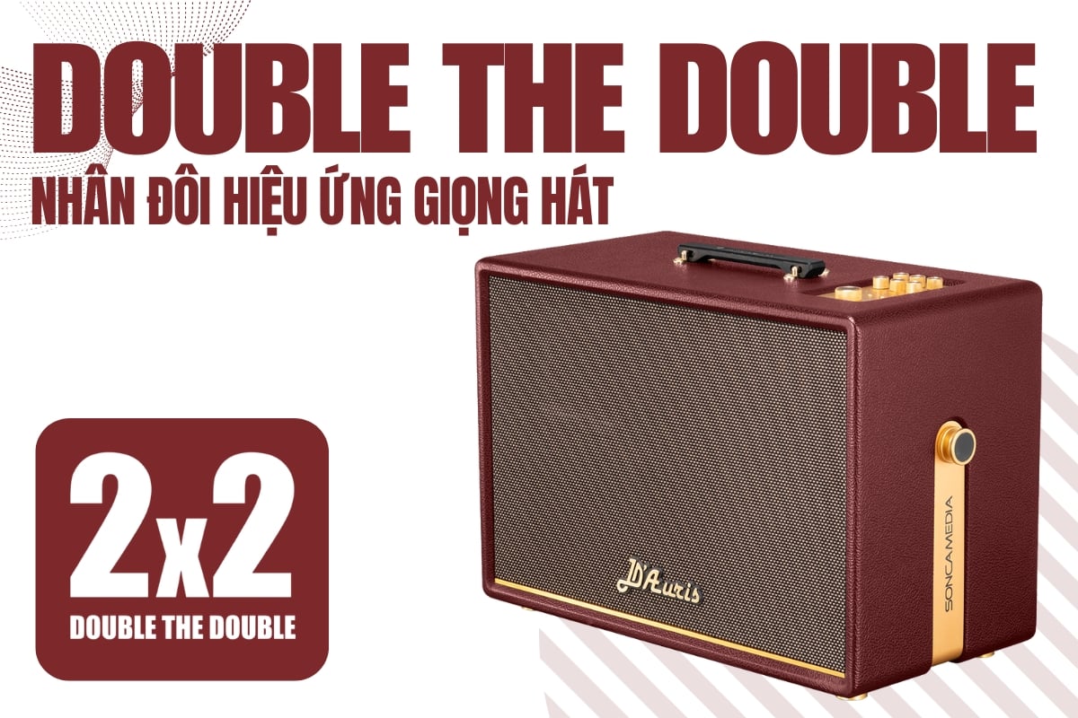 Công nghệ 2x2 Double The Double giúp giọng hát dày và rõ