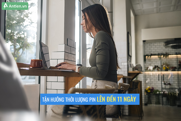 Chơi nhiều hơn với thời lượng pin bền bỉ, tới 11 ngày ở chế độ smart