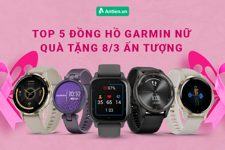 Garmin nữ được coi là món phụ kiện cao cấp trao tặng nhau trong nhiều dịp đặc biệt