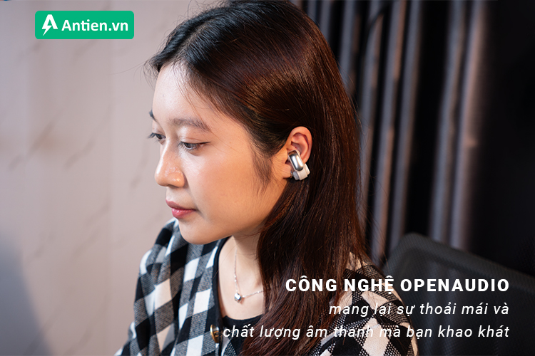 Công nghệ OpenAudio mang lại trải nghiệm âm thanh chất lượng cao, riêng tư đến bất ngờ