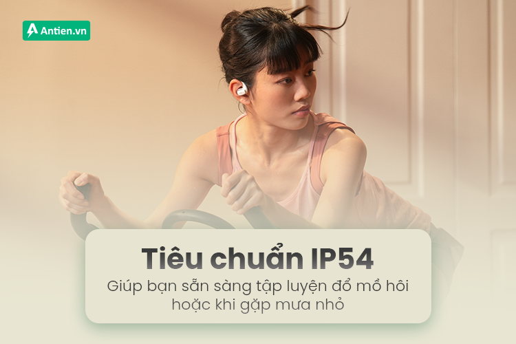 Chuẩn IP54 giúp tai nghe sẵn sàng khi gặp giọt bắn hay mồ hôi