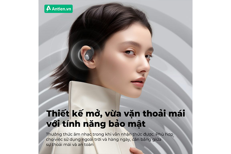 Thiết kế Open-ear vừa vặn, thoải mái