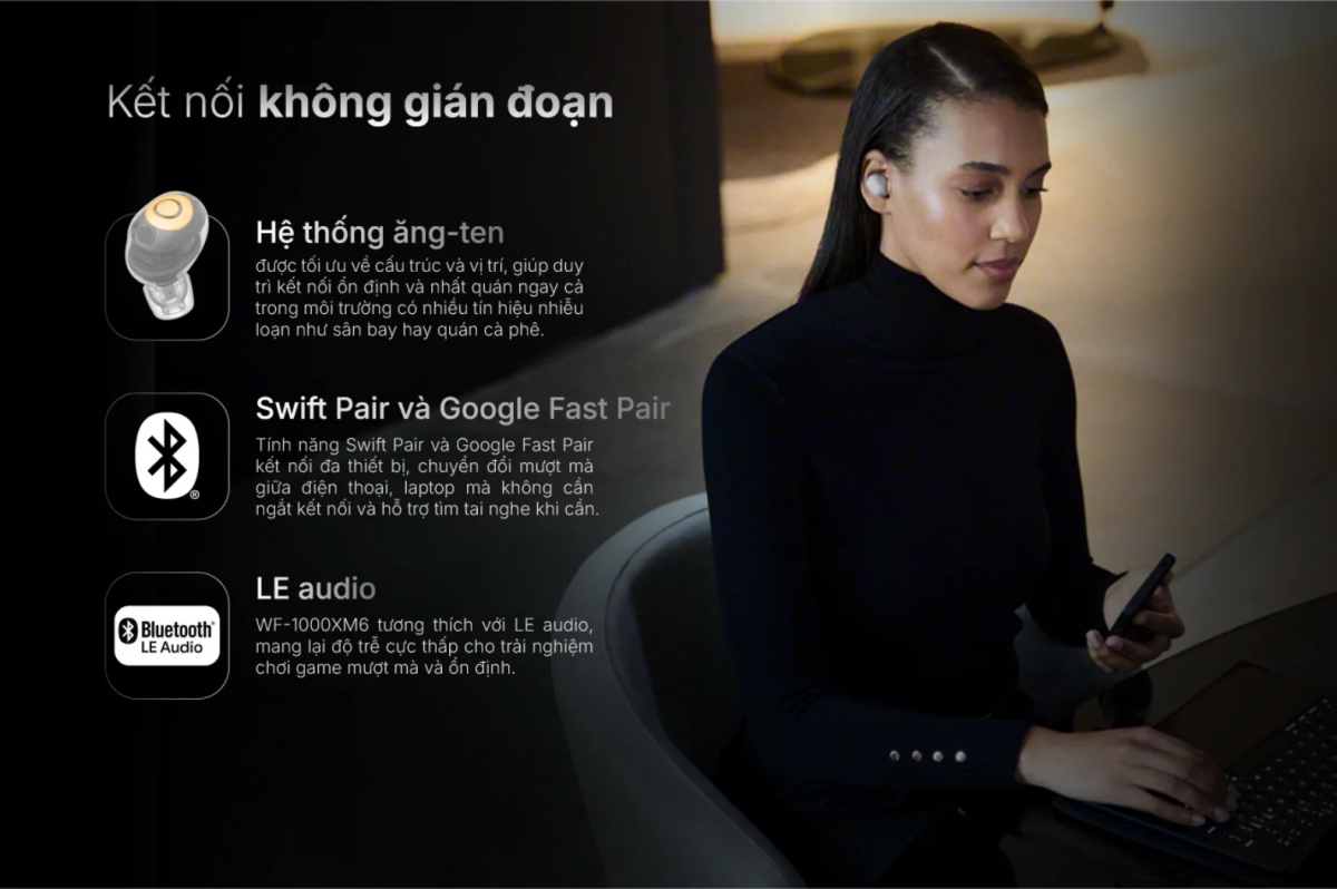 Kết nối ổn định trên tai nghe Sony WF-1000XM6