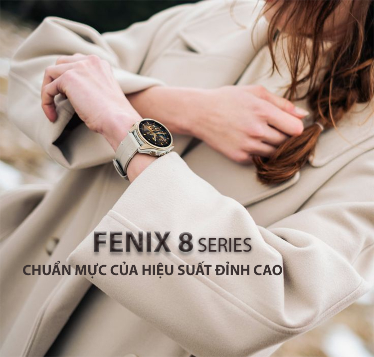Fenix 8 dành cho những ai không ngừng bứt phá giới hạn