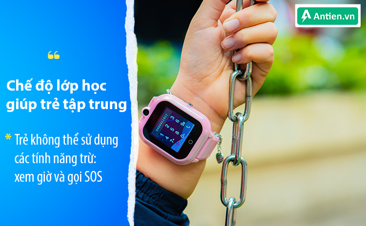 Trẻ không thể sử dụng các tính năng trừ xem giờ và gọi SOS trong "Chế độ lớp học"