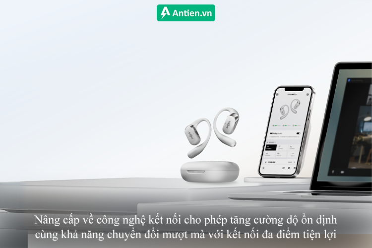 Tối đa độ tiện lợi với nâng cấp mạnh mẽ về khả năng kết nối