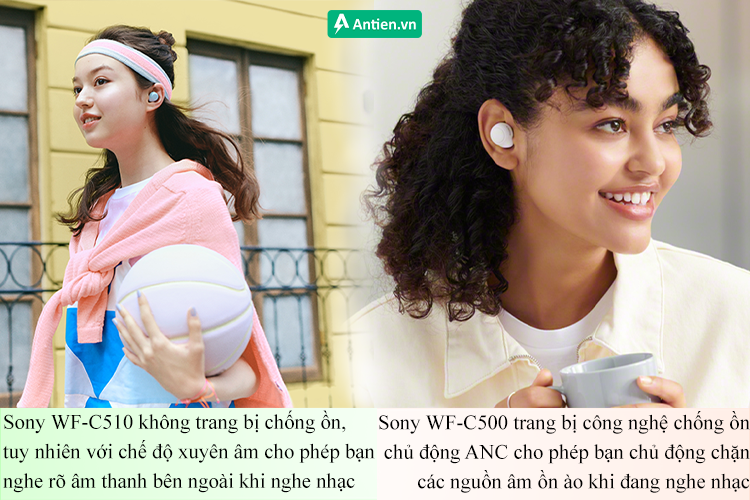 So sánh Sony WF-C510 & WF-C500: Khả năng chống ồn