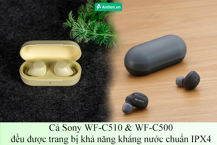 So sánh Sony WF-C510 & WF-C500: Kháng nước và mồ hôi