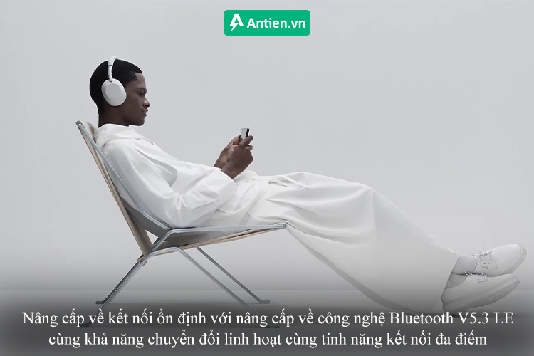 Nâng cấp về khả năng kết nối, cho phép bạn tận hưởng âm thanh với độ ổn định cao