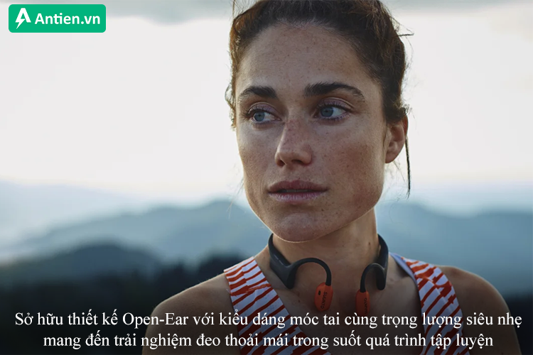 Thiết kế Open-Ear tối đa sự thoải mái trong suốt quá trình tập luyện