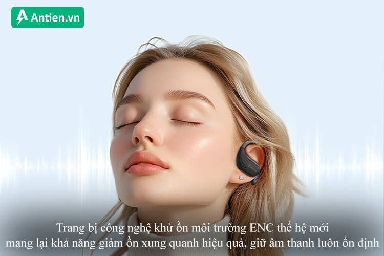 Trang bị công nghệ khử tiếng ồn ENC cho chất lượng âm thanh ổn định