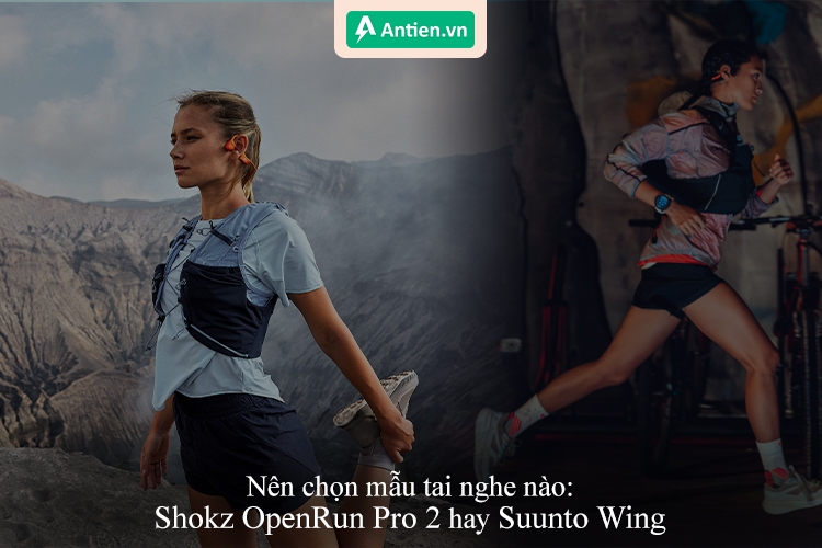 Nên chọn mẫu tai nghe nào: Shokz OpenRun Pro 2 hay Suunto Wing