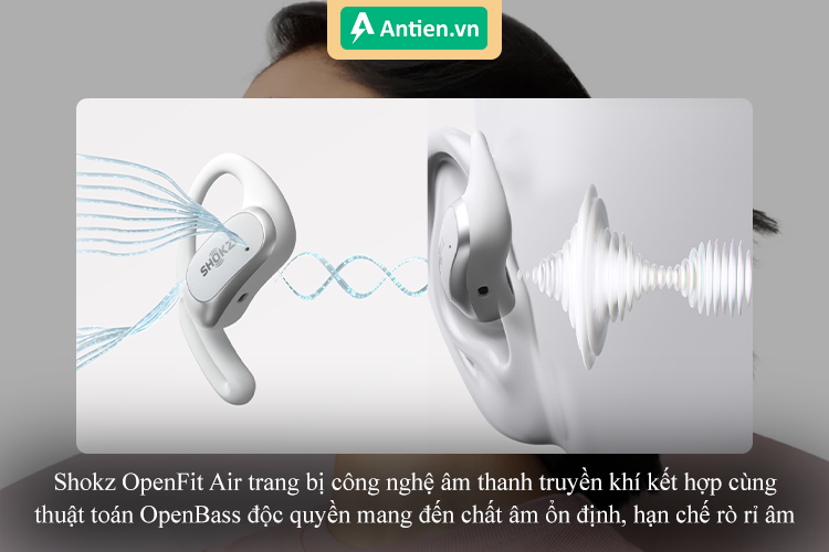 OpenFit Air được trang bị công nghệ truyền khí kết hợp cùng thuật toán độc quyền