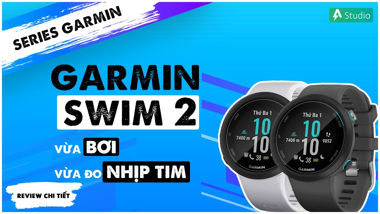 Garmin Swim 2 - Đồng hồ thông minh hỗ trợ bơi lội tốt nhất 