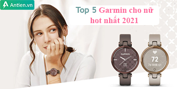 Hé lộ 5 phiên bản Garmin cho nữ đáng sở hữu nhất năm 2021