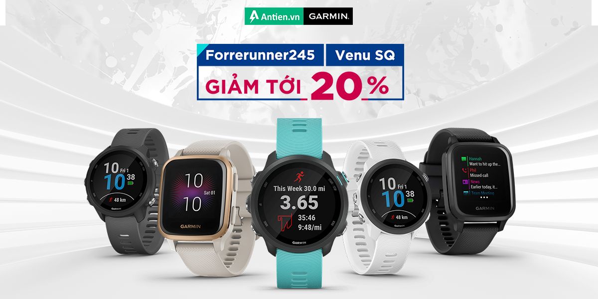 DEAL KHỦNG GARMIN, RINH NGAY ƯU ĐÃI - GIẢM 20% CHO SMARTWATCH FORERUNNER 245/ 245 MUSIC/ VENU SQ/ SQ MUSIC