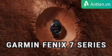 Ra mắt Garmin Fenix 7 - Tính năng, thiết kế mới đáng giá ra sao?