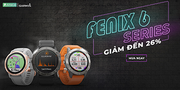 [HOT] FENIX 6 SERIES GIẢM SỐC ĐẾN 26% TRÊN TOÀN HỆ THỐNG AN TIẾN!