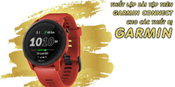 Hướng dẫn thiết lập bài tập bằng Garmin Connect