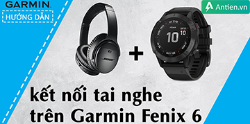 [Hướng dẫn] Kết nối tai nghe bluetooth với Garmin Fenix 6 series