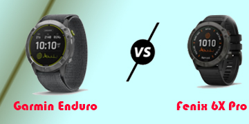 Sự khác biệt giữa Garmin Enduro và Fenix 6X Pro: Đâu là “lý tưởng” bạn theo đuổi?