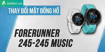 [Hướng dẫn] Thay mặt đồng hồ Garmin Forerunner 245/245 Music