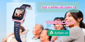 Top 4 đồng hồ định vị trẻ em nghe gọi video call tốt nhất hiện nay!